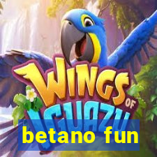 betano fun